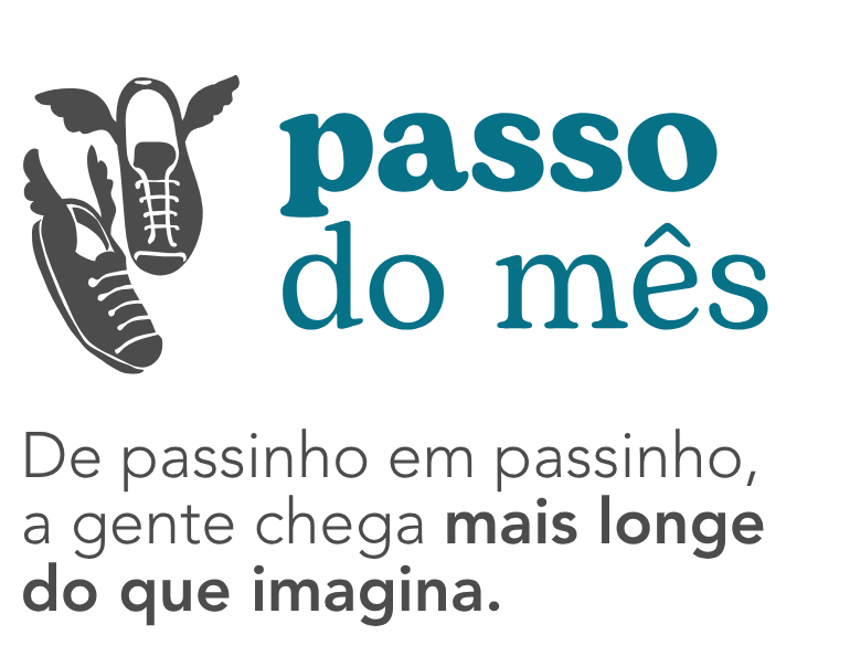Passo do Mês Comunidade Recomeçar Cultivo de Bem-Estar no trabalho uma revolucinha por dia